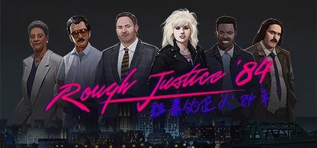 《粗暴的正义：84 Rough Justice: 84》中文版百度云迅雷下载v1.0.29