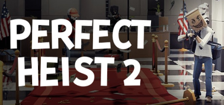 《完美抢劫2 Perfect Heist 2》中文版百度云迅雷下载v20240606|容量7.49GB|官方简体中文|支持键盘.鼠标.手柄
