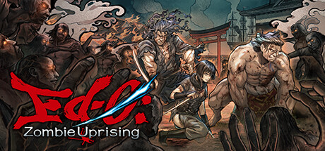 《江户：僵尸复活 Ed-0: Zombie Uprising》英文版百度云迅雷下载v1.1.3|容量9.38GB|官方原版英文|支持键盘.鼠标.手柄